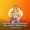 Mera Bajrandi Hanuman Sda Hi Sath Nibahta Hai
